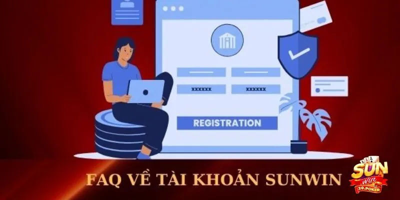 Câu hỏi liên quan tới tài khoản tại Sunwin